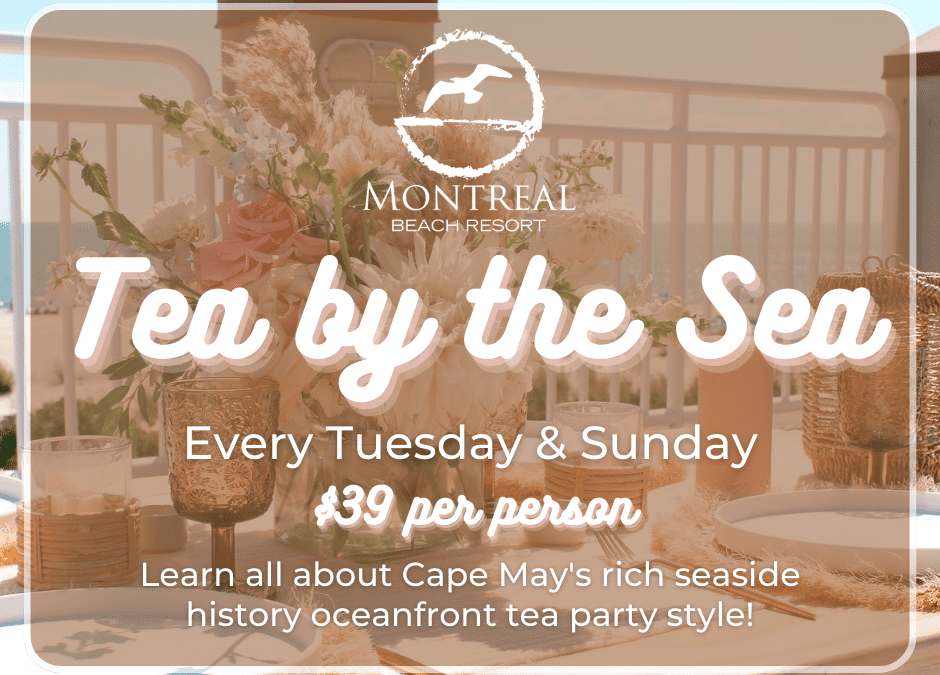 Cape May August Events: Tea by the Sea